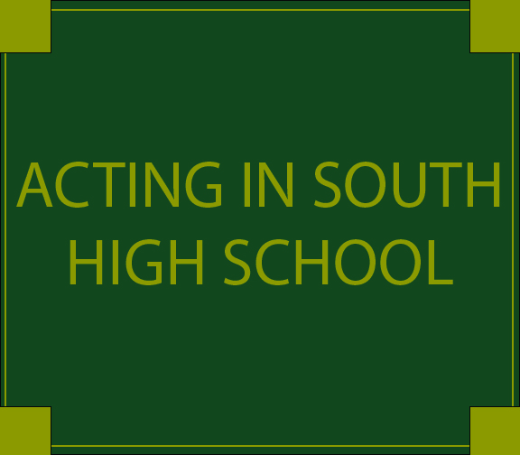 Acting in South High School: How students get involved in acting